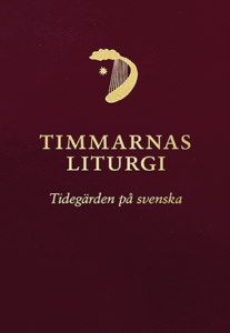 Timmarnas liturgi. Tidegärden på svenska.